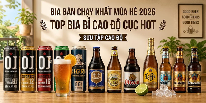 bia bán chạy nhất mùa hè 2026: top bia bỉ cao độ cực hot